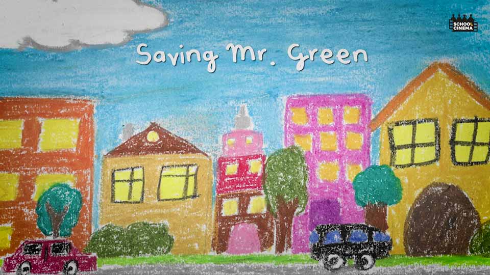 Saving Mr. Green for School Cinema